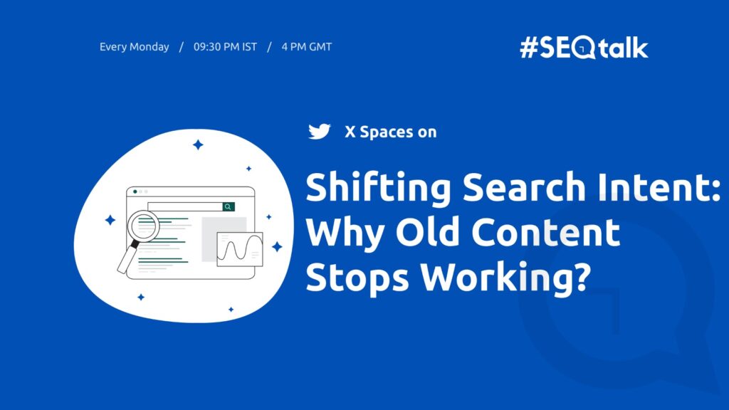 Shifting Search Intent: Why Old Content Stops Working? search intent