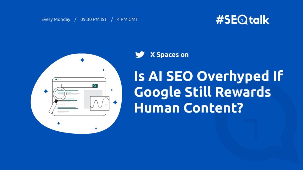 Is AI SEO Overhyped If Google Still Rewards Human Content? ai seo overhype